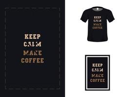 tshirt typografi citat design, håll dig lugn gör kaffe för tryck. affischmall, premium vektor. vektor