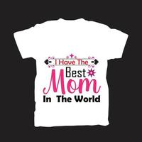 jag har världens bästa mamma t-shirtdesign vektor