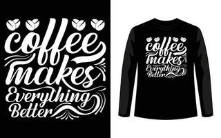 Kaffee macht alles besser Typografie-T-Shirt-Design vektor