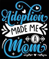 adoption gjorde mig till en mamma-t-shirtdesign för mamma vektor