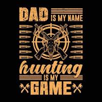 Papa ist mein Name Jagd ist mein Spiel Vektor trendiges T-Shirt Design Typografie, Designvorlage, Grafik, Bekleidung, Kleidung, Gewehr, Hirsch