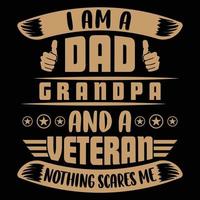 pappa, farfar och en veteran ingenting skrämmer mig, fars dag t-shirt design vektor