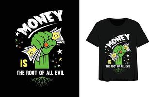 Geld ist Wurzel des Übels einzigartiger und schöner T-Shirt Entwurf vektor