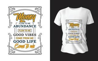 Geld folgt mir und gutes Leben kommt zu mir T-Shirt Design vektor