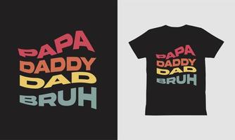 Papa Papa Papa bruh T-Shirt Design. vektor