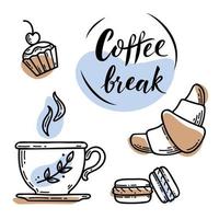 skizzieren sie handgezeichnetes bild einer tasse mit kaffee, croissant, makronen, cupcake und beschriftungsschild kaffeepause. Lifestyle-Motivationskonzept vektor