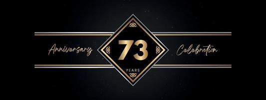 73 Jahre Jubiläum goldene Farbe mit Zierrahmen isoliert auf schwarzem Hintergrund für Jubiläumsfeier, Geburtstagsfeier, Broschüre, Grußkarte. Vorlagendesign zum 73-jährigen Jubiläum vektor