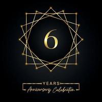 Design för 6 års jubileumsfirande. 6 årsdagen logotyp med gyllene ram isolerad på svart bakgrund. vektordesign för jubileumsfest, födelsedagsfest, gratulationskort. vektor