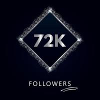 72.000 oder 72.000 Follower mit Rahmen und silbernem Glitzer isoliert auf dunkelblauem Hintergrund. Grußkartenvorlage für Freunde und Anhänger sozialer Netzwerke. Danke, Follower, Leistung. vektor