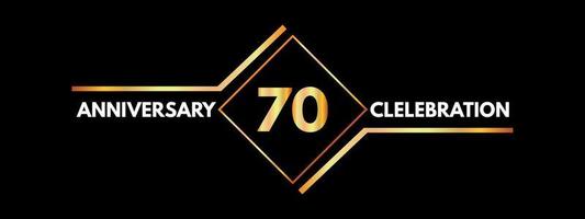 70 Jahre Jubiläumsfeier mit Goldrahmen isoliert auf schwarzem Hintergrund. vektordesign für grußkarte, geburtstagsfeier, hochzeit, eventparty, einladung, zeremonie. Logo zum 70-jährigen Jubiläum. vektor