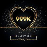 999k eller 999 tusen följare med hjärta och guldglitter isolerad på svart bakgrund. gratulationskort mall för sociala nätverk vänner och följare. tack, följare, prestation. vektor