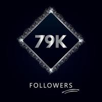 79.000 oder 79.000 Follower mit Rahmen und silbernem Glitzer isoliert auf dunkelblauem Hintergrund. Grußkartenvorlage für Freunde und Anhänger sozialer Netzwerke. Danke, Follower, Leistung. vektor