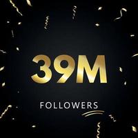 39 Millionen oder 39 Millionen Follower mit goldenem Konfetti isoliert auf schwarzem Hintergrund. Grußkartenvorlage für Freunde und Anhänger sozialer Netzwerke. Danke, Follower, Leistung. vektor