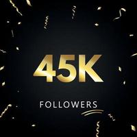 45.000 oder 45.000 Anhänger mit goldenem Konfetti isoliert auf schwarzem Hintergrund. Grußkartenvorlage für Freunde und Anhänger sozialer Netzwerke. Danke, Follower, Leistung. vektor