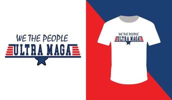 vi folket ultra maga patriotisk t-shirt design vektor