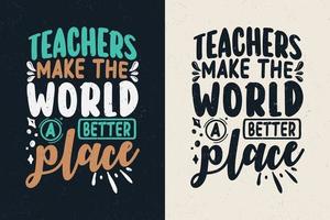 lärare gör världen till en bättre plats vektor