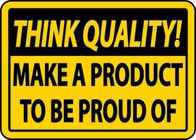 Denken Sie, dass Qualität ein Produkt macht, auf das Sie stolz sein können vektor