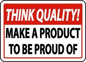 tänk kvalitet gör en produkt att vara stolt över signera vektor