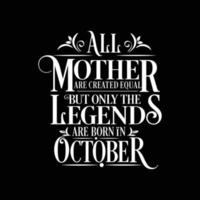 alla mödrar är skapade lika men legender föds i oktober. gratis födelsedag vektor