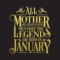 alla mammor är skapade lika men legender föds i januari. gratis födelsedag vektor