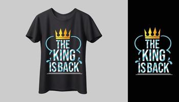 der könig ist zurück typografie t-shirt modell druckdesign vektor