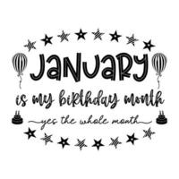 Januar ist mein Geburtstagsmonat ja den ganzen Monat. Januar Geburtstag. Geburtstagsfeier. geburtstagstorte und ballon. geburtstagszitat typografie vektor