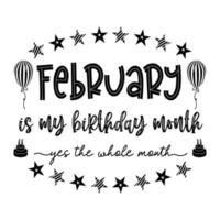 Februar ist mein Geburtstagsmonat ja den ganzen Monat. Februar Geburtstag. Geburtstagsfeier. geburtstagstorte und ballon. geburtstagszitat typografie vektor