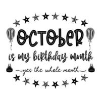 oktober ist mein geburtstagsmonat ja den ganzen monat. oktober geburtstag. Geburtstagsfeier. geburtstagstorte und ballon. geburtstagszitat typografie vektor