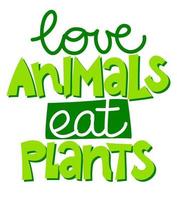 Tiere lieben, Pflanzen essen - handschriftliche Kalligrafie für Restaurantabzeichen oder Logo. Vektorelemente für Etiketten, Aufkleber oder Symbole, T-Shirts oder Tassen. gesundes lebensmitteldesign. Gehen Sie gesund, vegan, vegetarisch.