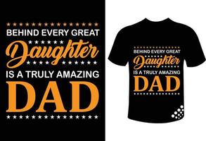 Vatertags-T-Shirt-Design – hinter jeder Tochter steckt etwas wirklich Erstaunliches vektor