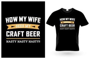 wie meine Frau Bier-T-Shirt herstellt vektor