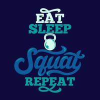 Eat Sleep Squat Repeat, Gym Sprüche und Zitate vektor