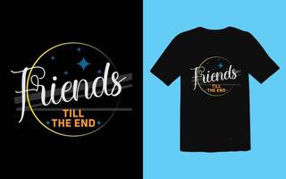 Freunde bis zum Ende T-Shirt-Design vektor