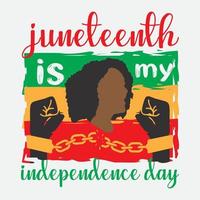 juneteenth är min självständighetsdagen svart frihetsdagen t-shirt vektor