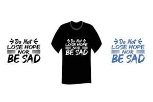 tappa inte hoppet eller var ledsen inspirerande t-shirtdesign för citat vektor