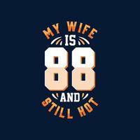 Meine Frau ist 88 und immer noch heiß vektor