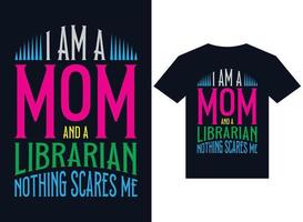 ich bin eine mutter und eine bibliothekarin nichts macht mir angst t-shirt design typografie vektorillustration druck, vektor