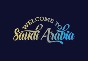 välkommen till Saudiarabien. ordet text kreativa teckensnitt design illustration. välkomstskylt vektor