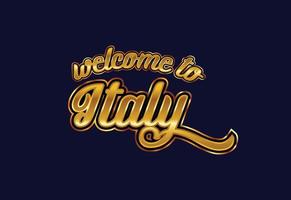 välkommen till Italien. ordet text kreativa teckensnitt design illustration. välkomstskylt vektor