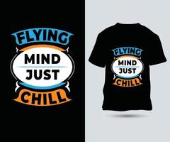 flygande sinne bara chill typografi t-shirt designmall vektor