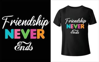 vänskap tar aldrig slut t-shirtdesign vektor