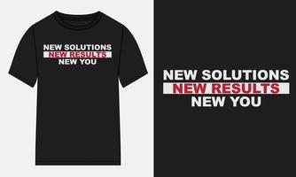 ny lösning nya resultat, nya du. typografi t-shirt design redo att skriva ut. vektor