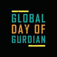 global day of gurdian typografi t-shirt designmall för tryck, bokstäver t-shirt vektor. pro vektor