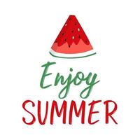 sommar gratulationskort med skiva vattenmelon och bokstäver. fras njut av sommaren. vektor bakgrund.
