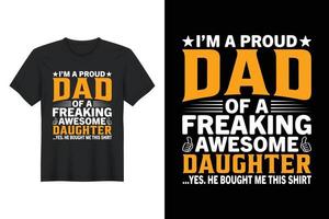 jag är en stolt far till en fantastisk dotter ... ja. han köpte mig denna skjorta, t-shirt design, fars dag t-shirt design vektor