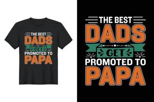 de bästa papporna befordras till pappa, t-shirtdesign, fars dag-t-shirtdesign vektor