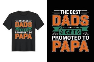 Die besten Väter werden zum Papa befördert, T-Shirt-Design, Vatertags-T-Shirt-Design vektor