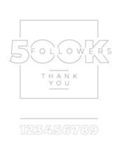 500.000 Follower, danke. minimalistische typografie auf weißem isoliertem hintergrund. Vektorvorlage für Social-Media-Banner, Beiträge, Poster, Karten. Vektorvorlage mit allen Zahlen. Vektor-Illustration. vektor