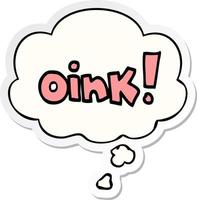 Cartoon-Wort Oink und Gedankenblase als gedruckter Aufkleber vektor