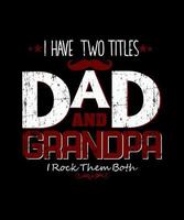 Ich habe zwei Titel Papa und Opa, ich rocke sie beide T-Shirt